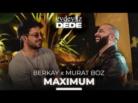 Maximum (Akustik) - Murat Boz & Berkay | Evdeyiz Dede
