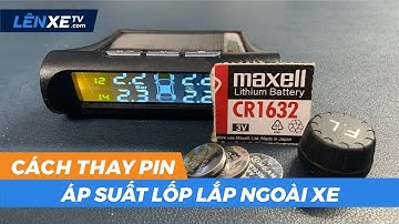 Cách thay PIN áp suất lốp lắp ngoài xe - LÊN XE TV