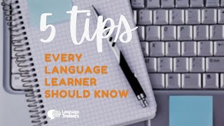 Check out our Top 5 Valuable Tips Every Language Learner Should Know!