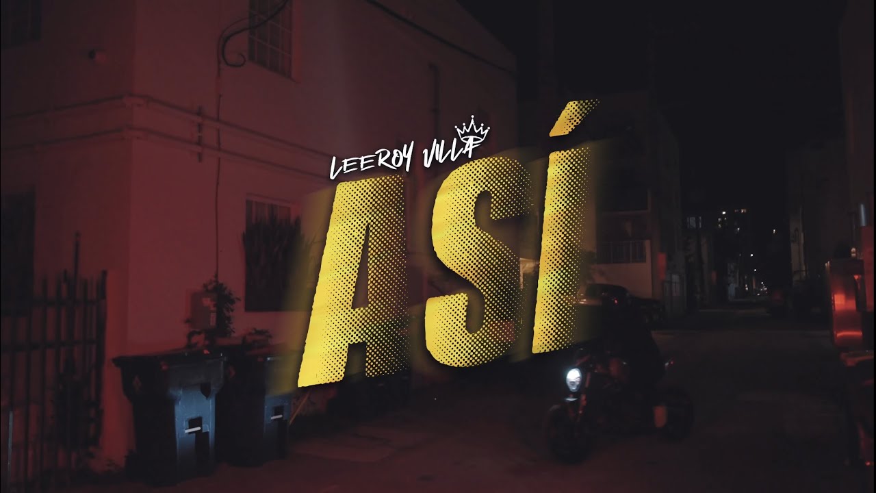 Leeroy Villa • ASÍ (Official Video)