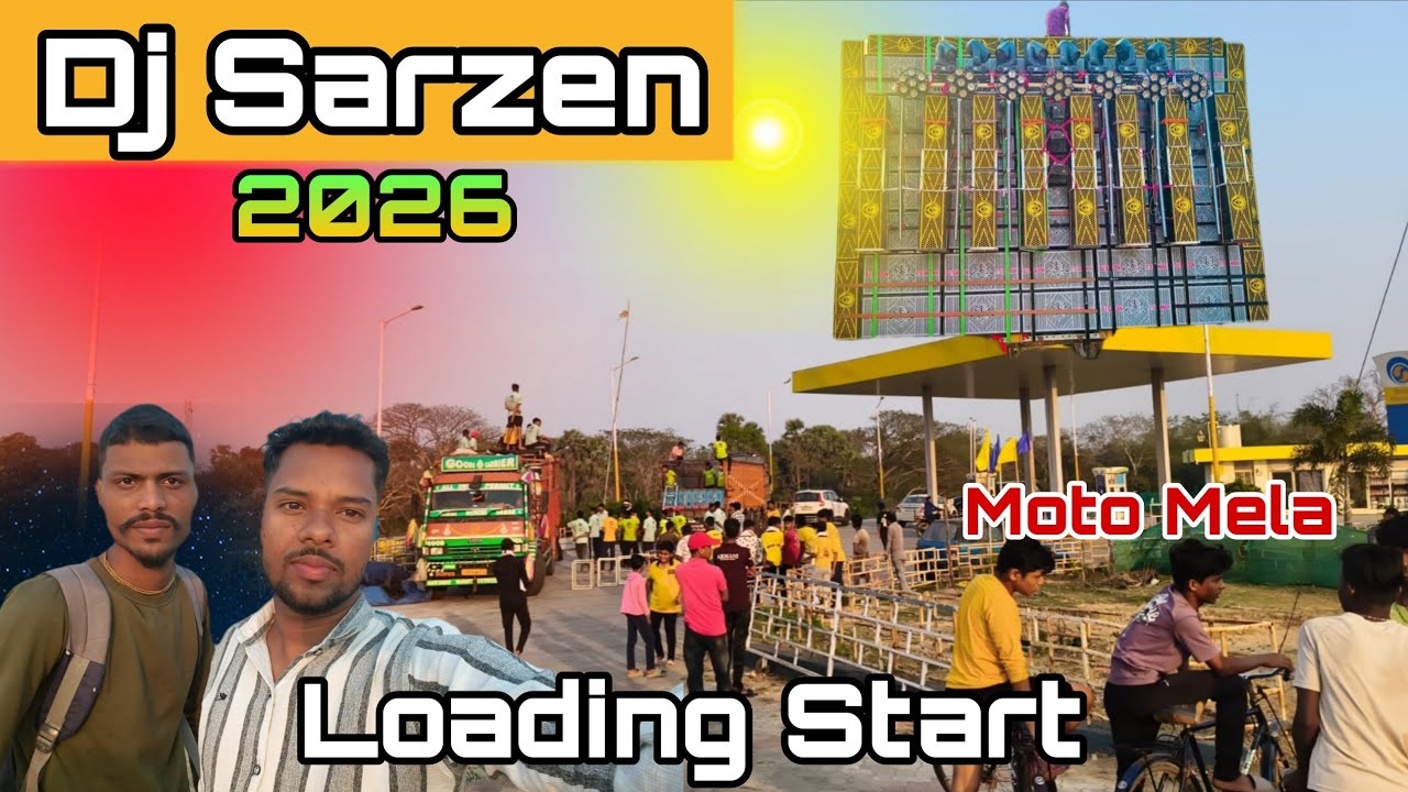 Dj Sarzen Moto Mela 2026 || Loading Start || @DJSARZENTHEMASTEROFBASS 