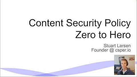 Content Security Policy: Zero to Hero