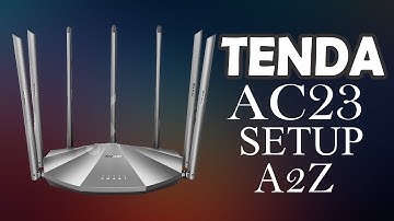 Tenda AC23 Setup A2Z |Trust Computer