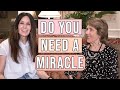 Do You Need A Miracle