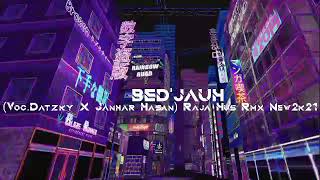 Bedjauhvoc.datzky X Janhar Hasanraja Husa Rmx New2K21