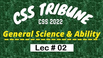 general science and ability css, lecture 2, css 2022, css lectures