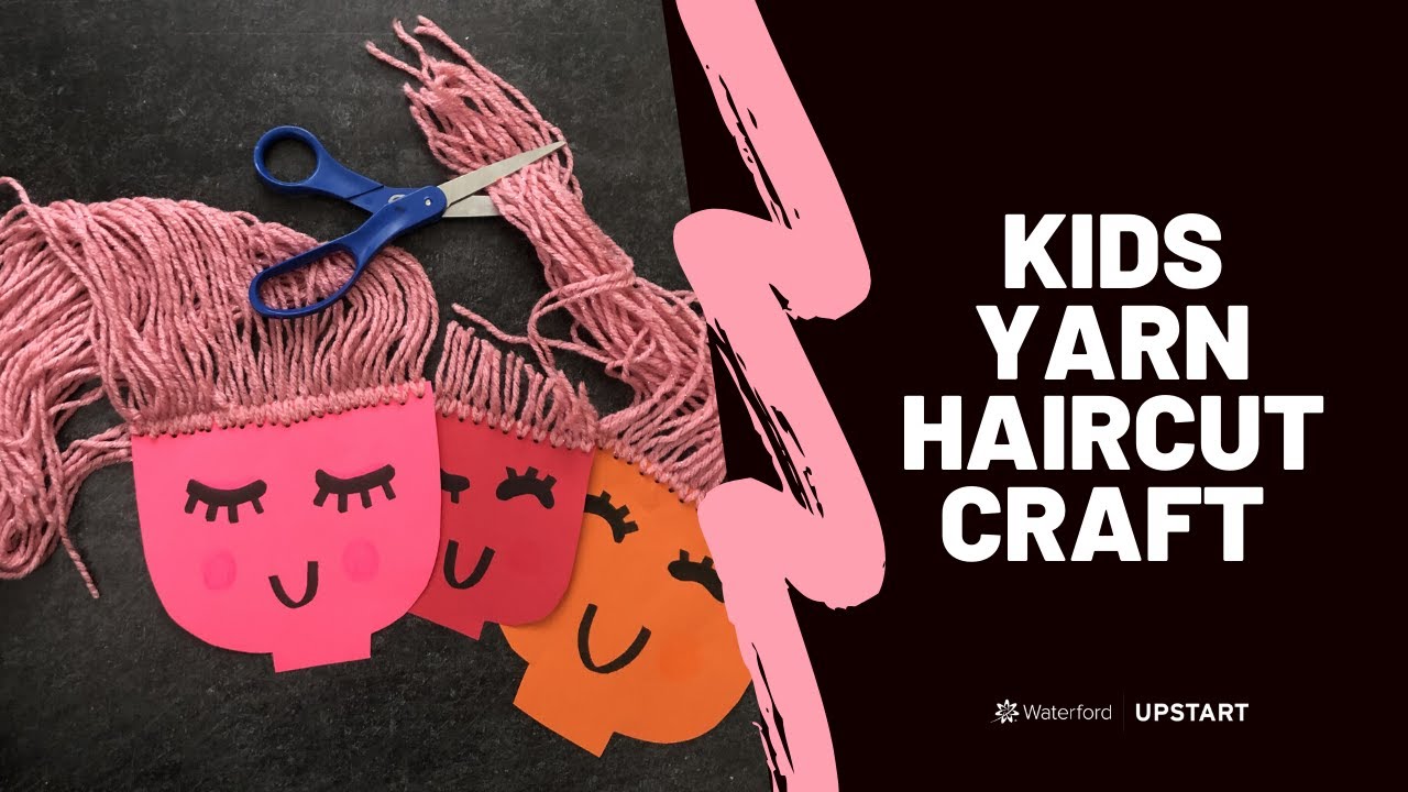 Yarn Haircut Craft For Kids by Waterford UPSTART YouTube