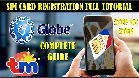 PAANO MAG REGISTER NG SIMCARD SA GLOBE TM,  STEP BY STEP TAGALOG TUTORIAL COMPLETE GUIDE