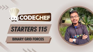 Binary Grid Forces problem Solution | Starters 115 | Easiest Explanation + Live Coding (C++)
