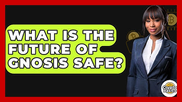 What Is The Future Of Gnosis Safe? - CryptoBasics360.com