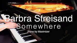 Barbra Streisand - Somewhere - (Solo Piano Cover) - Maximizer