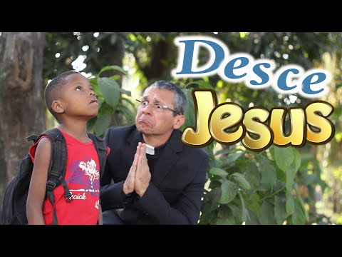 Desce Jesus