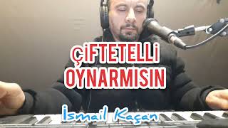 ÇİFTETELLİ OYNARMISIN