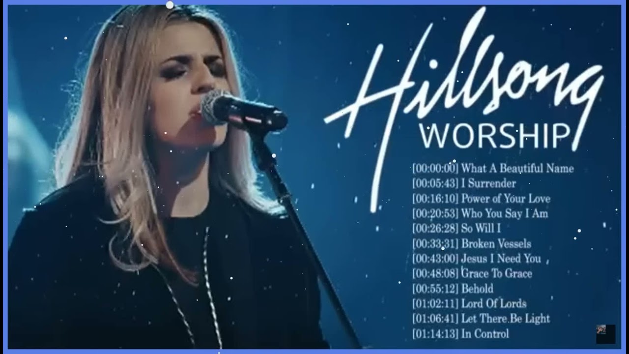 Hillsong Worship Best Praise Songs Collection 2023 🙏 Gospel Christian Songs Of Hillsong Worship