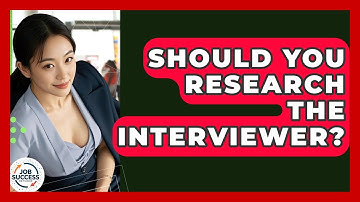 Should You Research The Interviewer? - Job Success Network