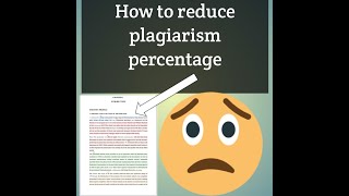 How to reduce plagiarism percentage and How to check plagiarism