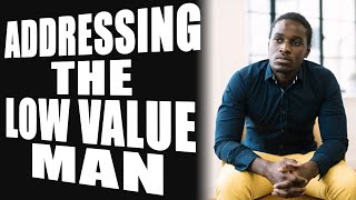 9-24-2020: Addressing the Low Value Man