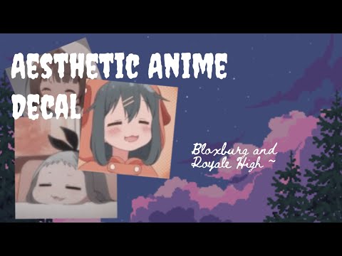 Roblox Bloxburg And Royale High Aesthetic Anime Decal Codes