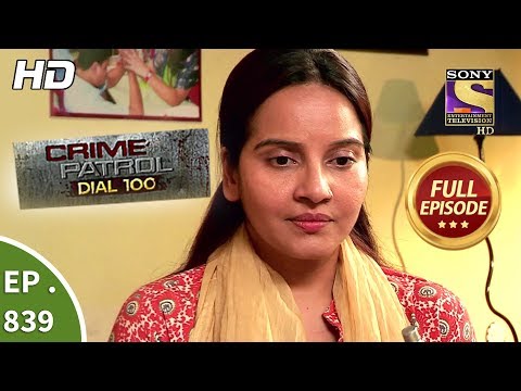 Crime Patrol Dial 100 – Ep 839 – Full Episode – 9th August, 2018