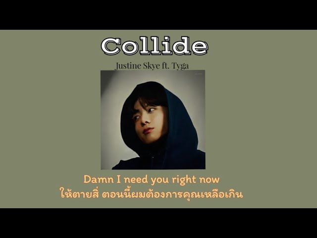 [THAISUB] Collide - justine Skye ft.Tyga (แปลไทย) class=