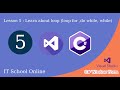 Lesson 5 - Learn about loop (loop for do while while) in c#