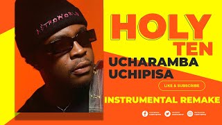 Holy Ten - Ucharamba Uchipisa (Instrumental Remake)