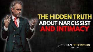 &quot;The Hidden Truth About Narcissists and Intimacy&quot; - Jordan Peterson