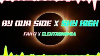 Fakti x Elektronomia - By Our Side x Sky High