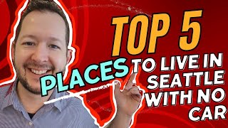 Top 5 places to live in seattle with no car | Living and Moving to Seattle 2023