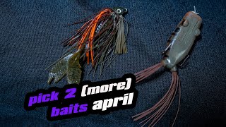 Pick 2 (More) Baits | April