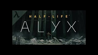 Проходим игру ► Half-Life: Alyx  ► № 3/2