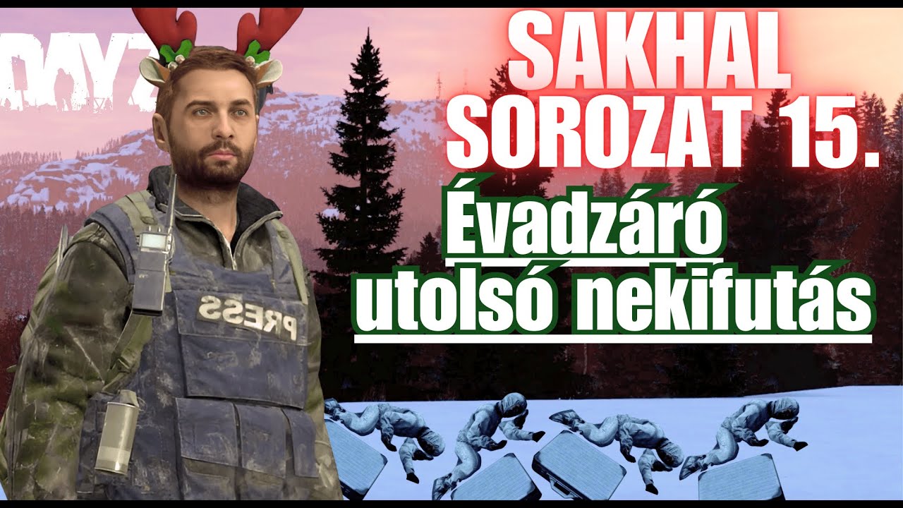 DayZ Sakhal Sorozat 15. - ÉVADZÁRÓ utolsó nekifutás