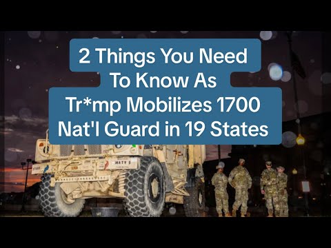 2 Things You Need To Know as Tr*mp Mobilizes 1700 Troops in 19 States ...