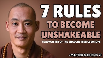 The 7 Rules To Become Unshakeable | Shi Heng Yi | Whispers of Shaolin