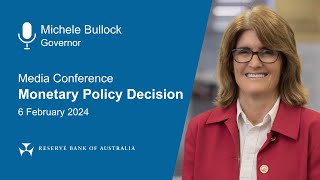 Media Conference – Monetary Policy Decision - 6 February 2024