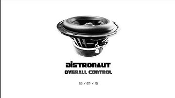 Distronaut // OVERALL CONTROL