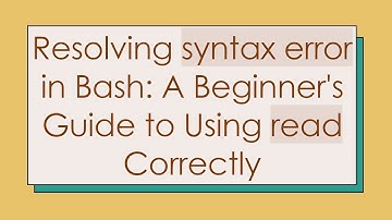 Resolving syntax error in Bash: A Beginner