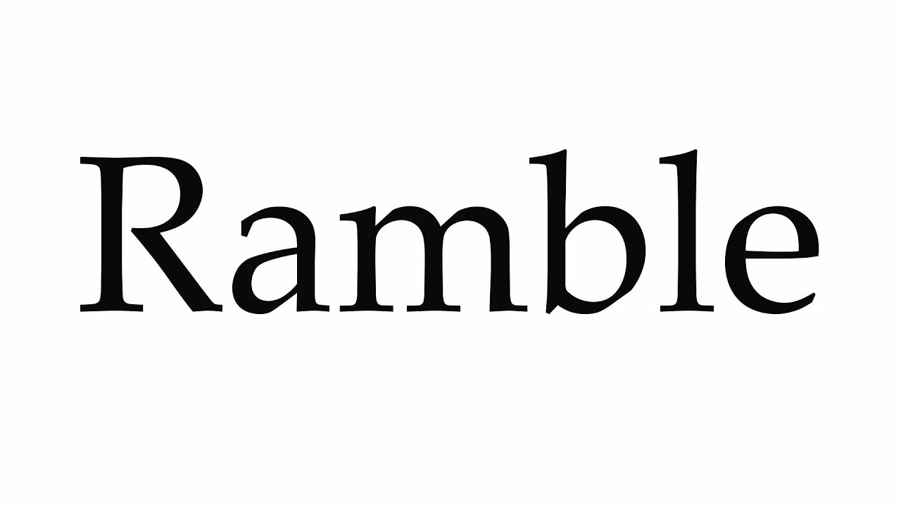 How to Pronounce Ramble - YouTube