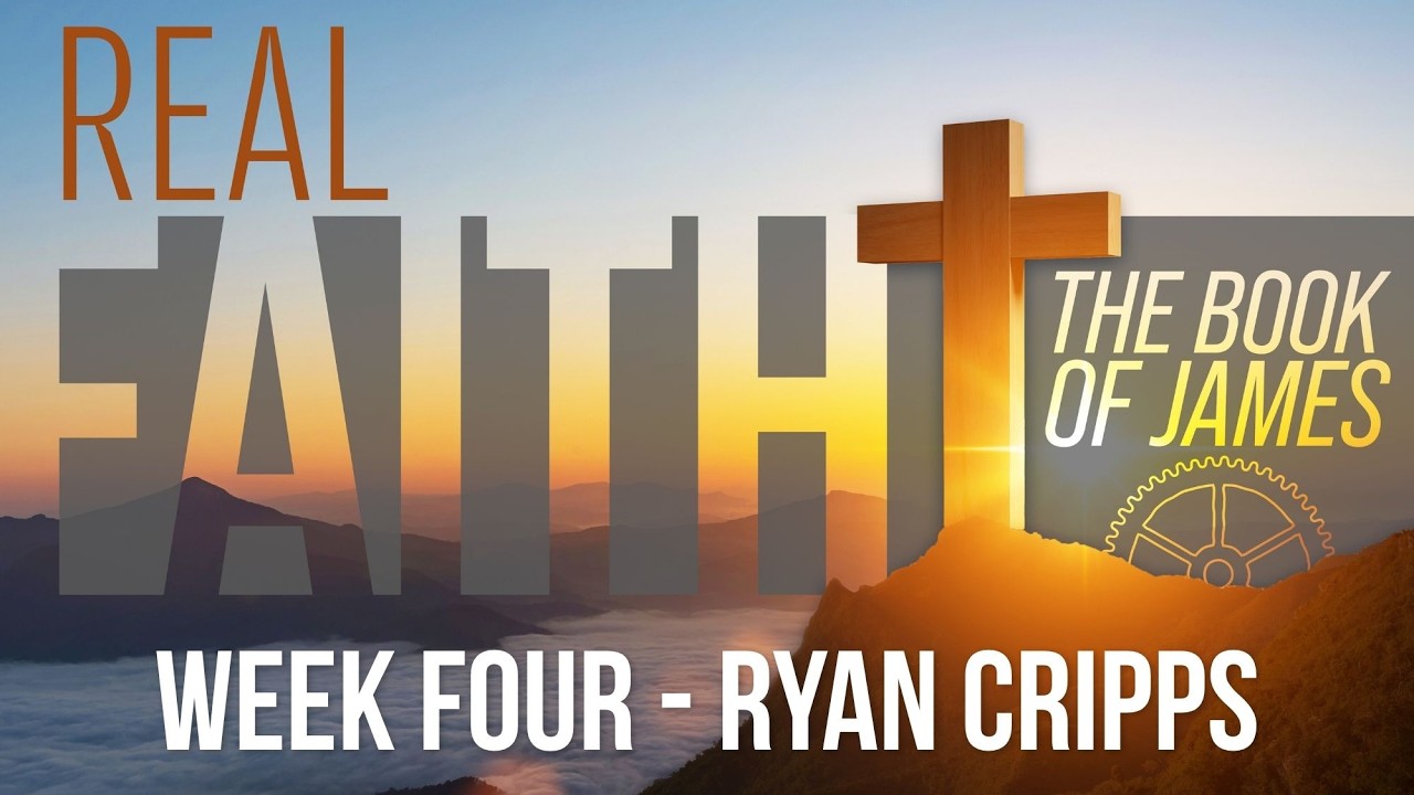 Real Faith The Book of James | Week 4 | Ryan Cripps