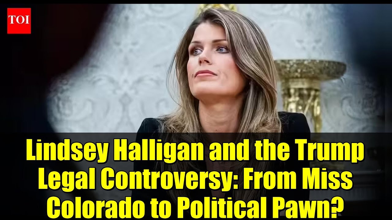 Lindsey Halligan and the Trump Legal Controversy: From Miss Colorado to Political Pawn?