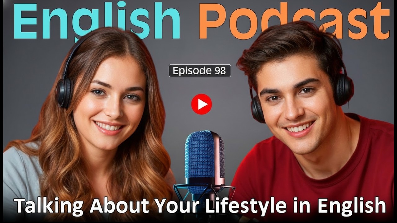 Talking About Your Lifestyle in English | Daily Routine, Habits & Healthy Life | Ep 98