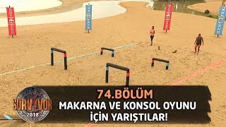 Makarna Ve Konsol Oyunu Için Yarıştılar 74 Bölüm Survivor 2018