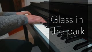 [Piano Cover] 'Glass in the park' by Alex Turner