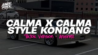Dj Calma X Calma Style Kondang Tiktok Version Viral 2025 anis Rmx