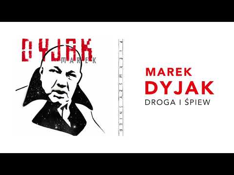 Marek Dyjak - Droga i śpiew (Official Audio)
