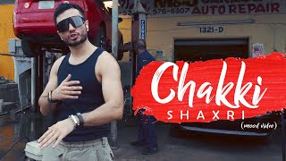 Shaxri - Chakki | Шахри - Чакки  (Mood Video)