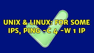 Unix & Linux: For some IPs, ping -c 4 -W 1 ip (3 Solutions!!)