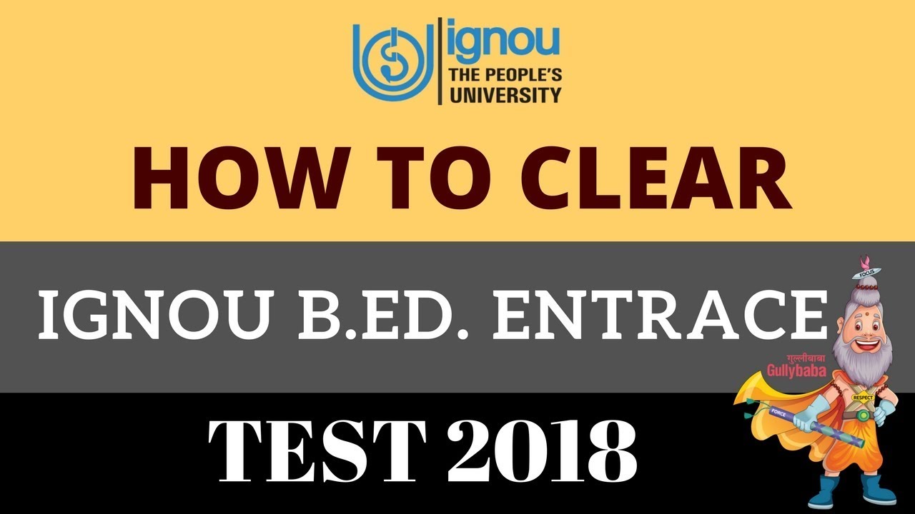 HOW TO CLEAR IGNOU B.ED ENTRANCE TEST 2018
