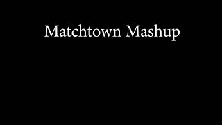 Download Lagu Matchtown Mashup MP3