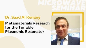 Metamaterials Research for the Tunable Plasmonic Resonator | Dr. S. Al Kenany